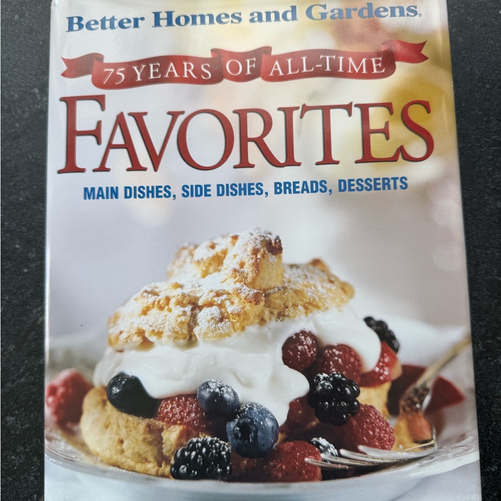Better Homes And Gardens - 75 Years of All-Time Favorites Cookbook